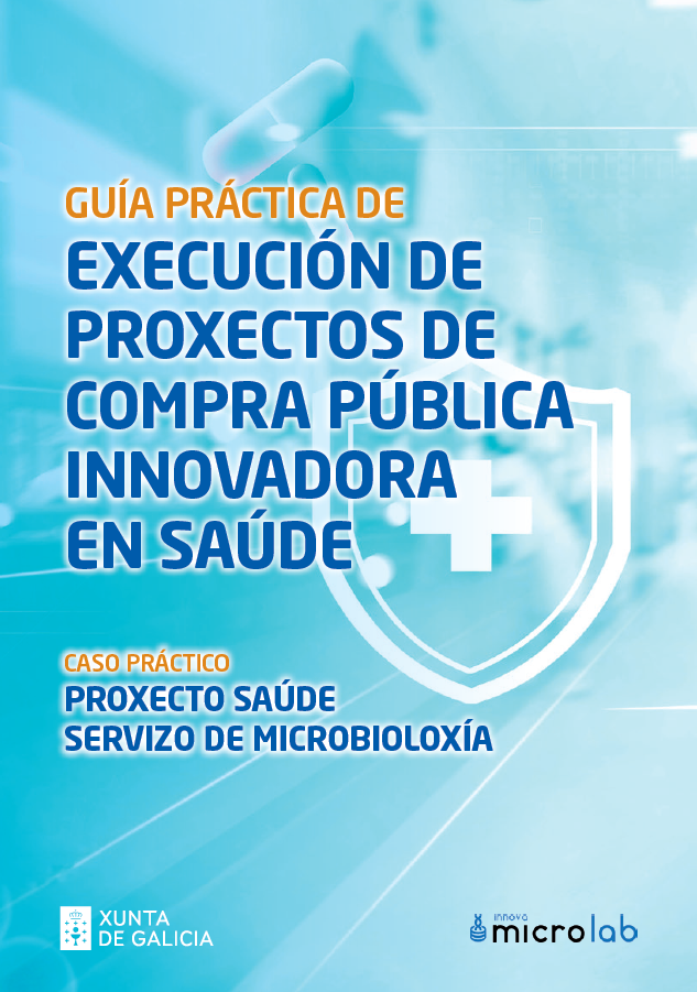 Guía práctica de execución de proxectos de compra pública innovadora en saúde. Caso práctico: Innova MicroLab
